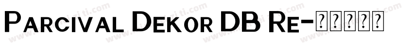 Parcival Dekor DB Re字体转换